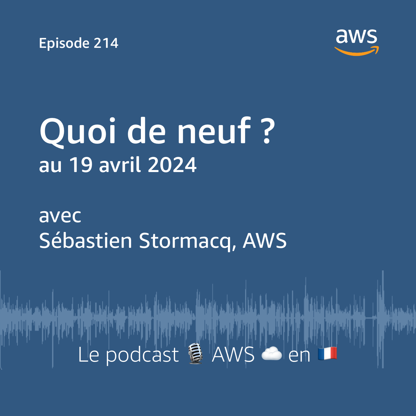 Les nouveautés AWS au 19 avril - podcast episode cover