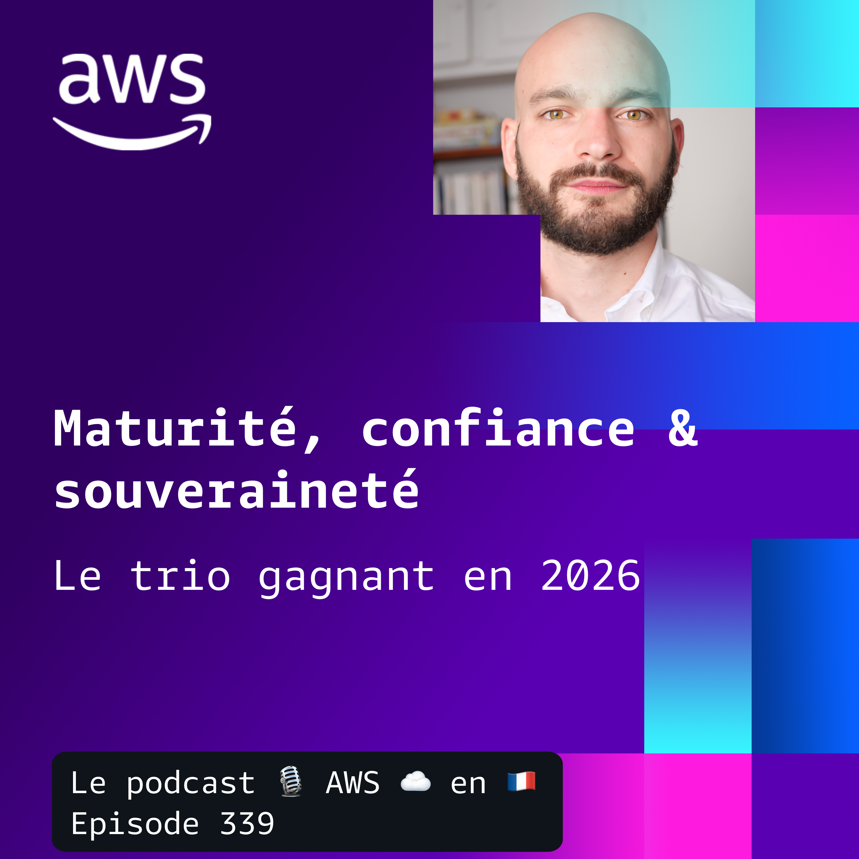 Maturité, confiance et souveraineté : le trio gagnant en 2026