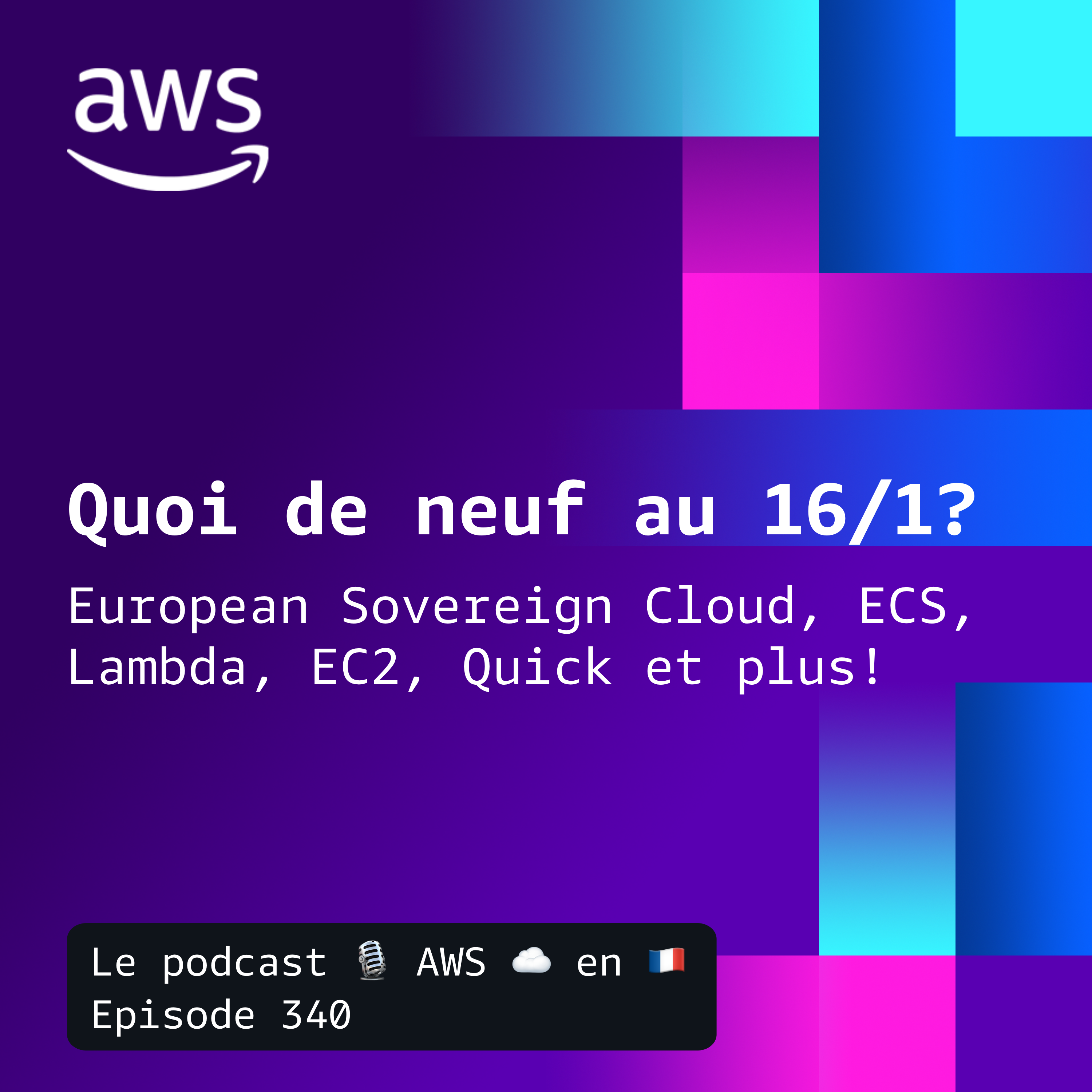 16 janvier 2026 - AWS European Sovereign Cloud, Lambda, EC2, ECS et plus