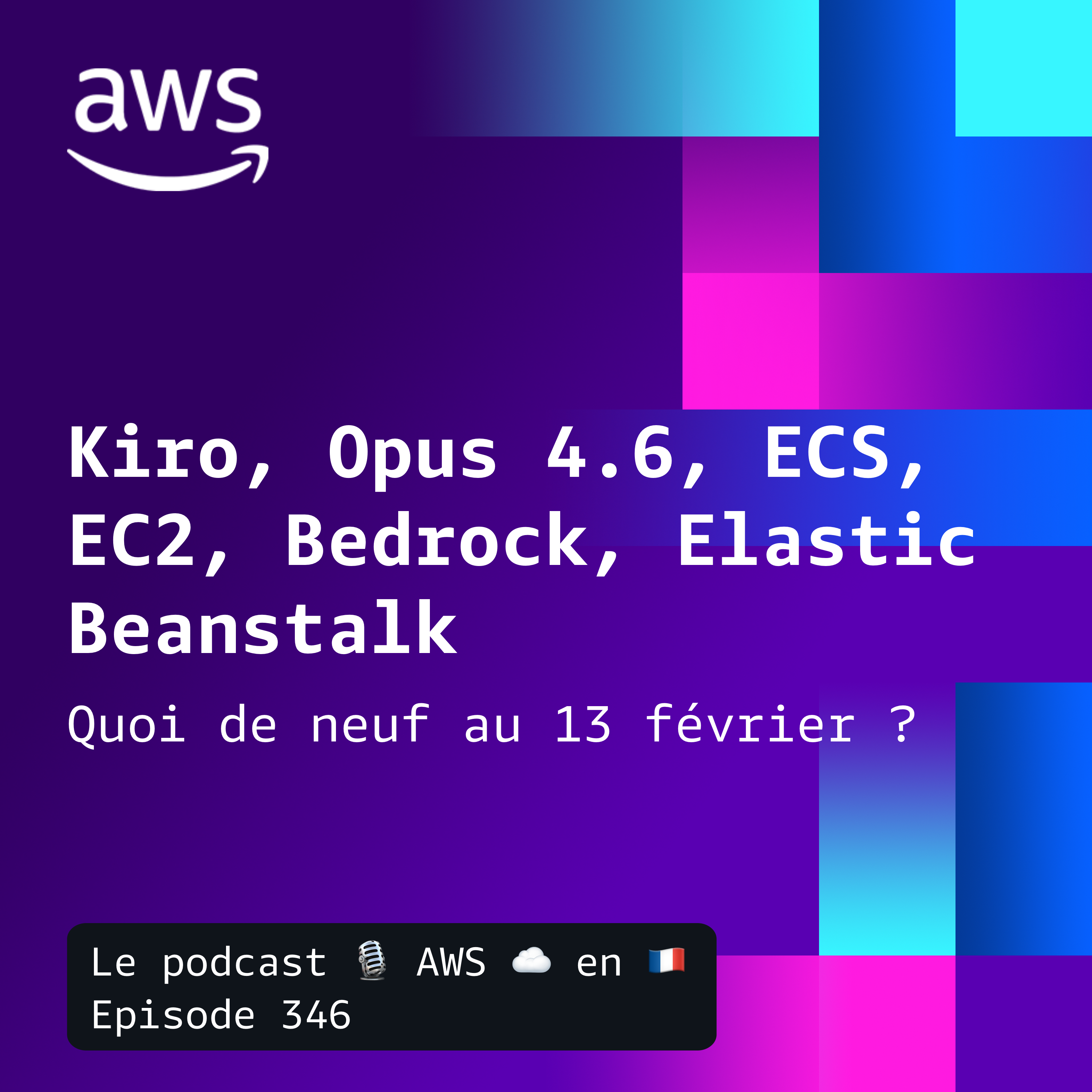13 février 2026 - Kiro 0.9, Opus 4.6, Bedrock, EC2, Aurora DSQL, et ECS