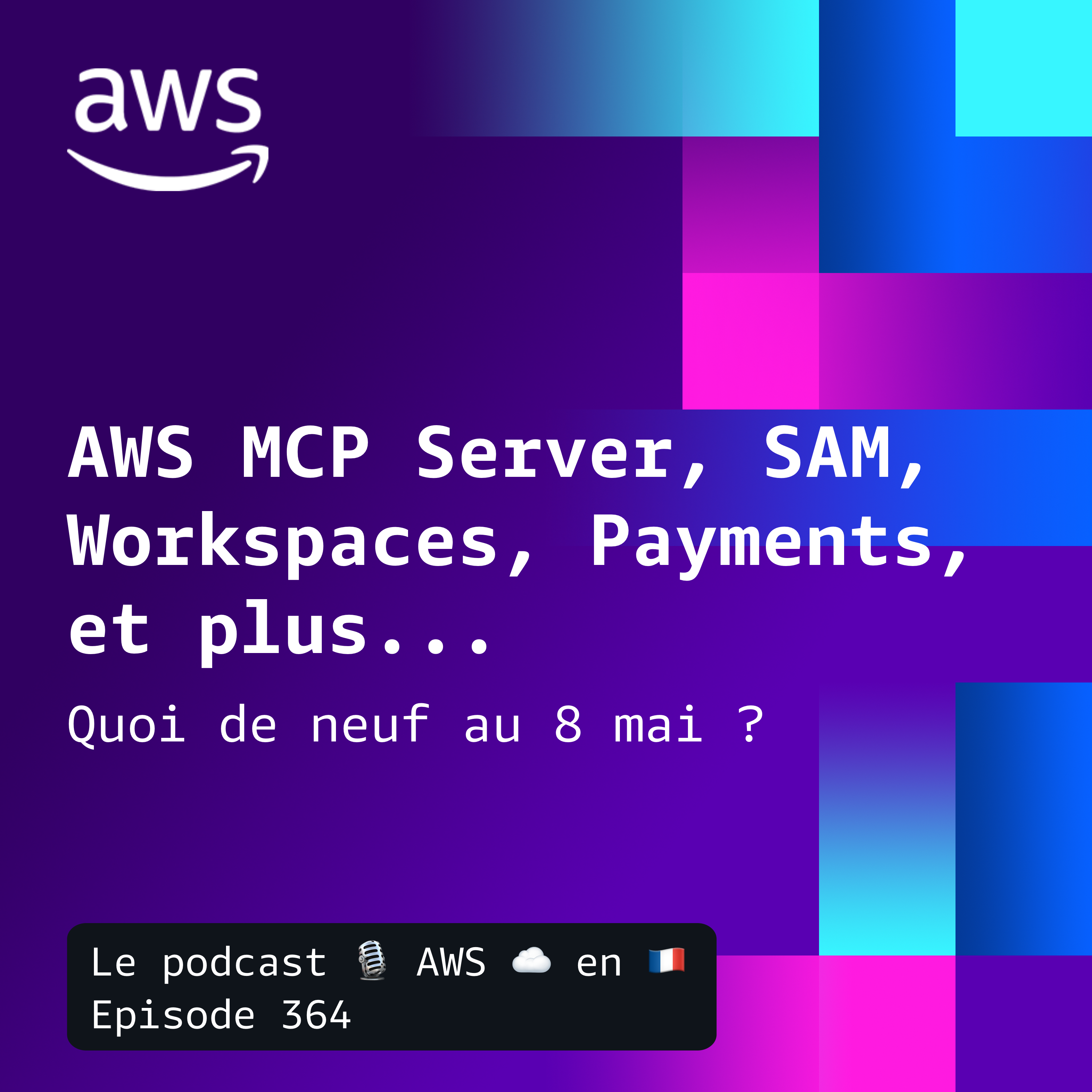 8 mai 2026 - AWS MCP Server GA, Agent Toolkit, WorkSpaces pour agents IA, AgentCore Payments, et SAM WebSocket